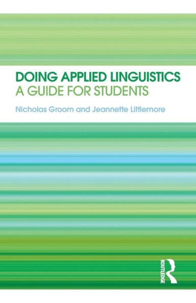 Doing Applied Linguistics: A guide for students / Edition 1