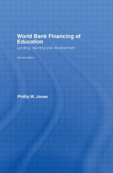 World Bank Financing of Education: Lending, Learning and Development / Edition 2