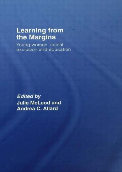 Learning from the Margins: Young Women, Social Exclusion and Education