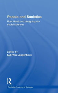 Title: People and Societies: Rom Harré and Designing the Social Sciences / Edition 1, Author: Luk van Langenhove