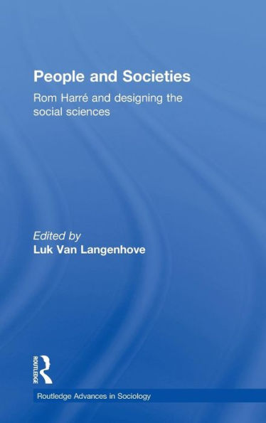 People and Societies: Rom Harré and Designing the Social Sciences / Edition 1