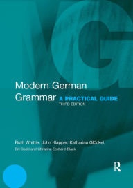 Title: Modern German Grammar: A Practical Guide / Edition 3, Author: Ruth Whittle