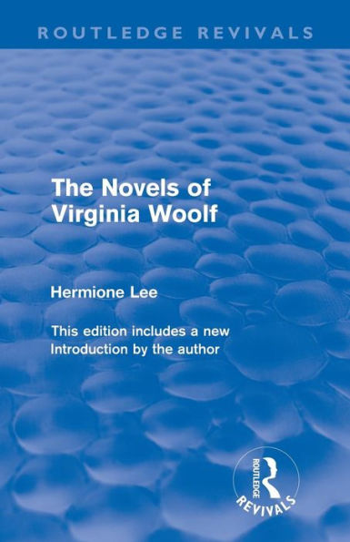 The Novels of Virginia Woolf (Routledge Revivals)