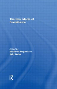 Title: The New Media of Surveillance, Author: Shoshana Magnet