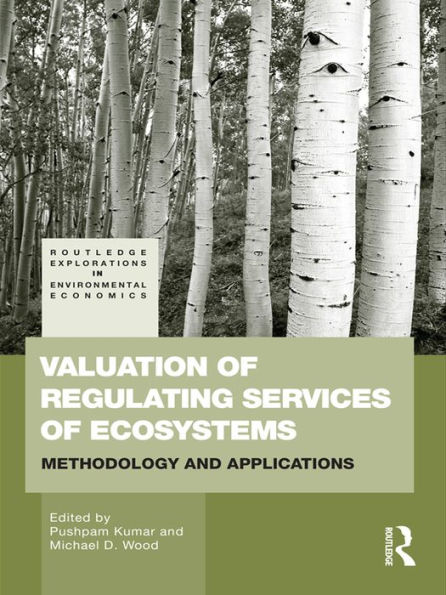 Valuation of Regulating Services of Ecosystems: Methodology and Applications / Edition 1