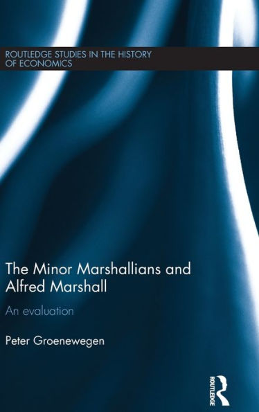 The Minor Marshallians and Alfred Marshall: An Evaluation