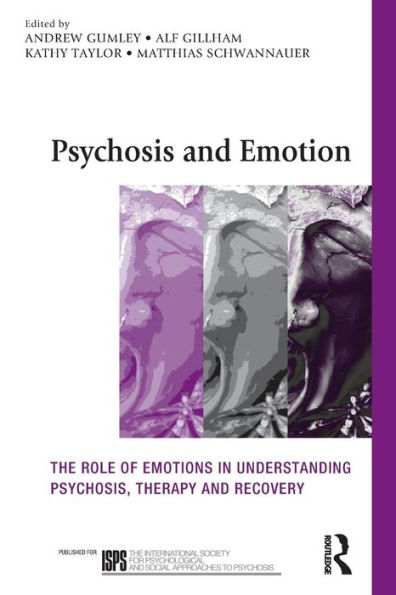 Psychosis and Emotion: The role of emotions in understanding psychosis, therapy and recovery