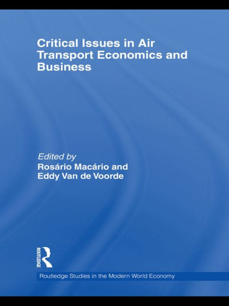 Critical Issues in Air Transport Economics and Business / Edition 1