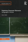 Exploring Classroom Discourse: Language in Action / Edition 1