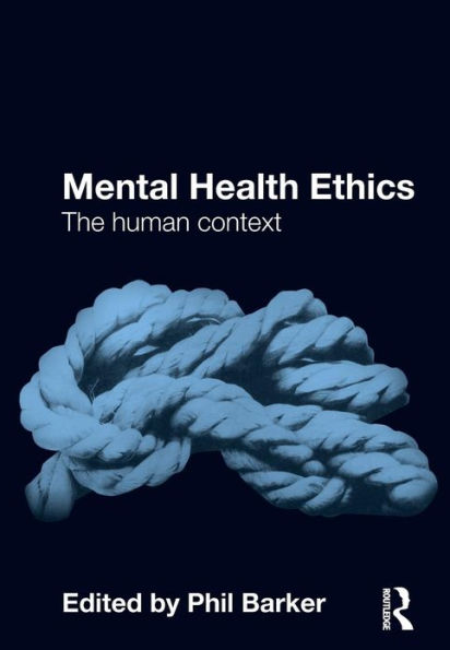 Mental Health Ethics: The Human Context / Edition 1