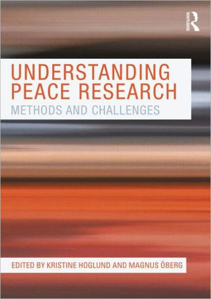 Understanding Peace Research: Methods and Challenges / Edition 1