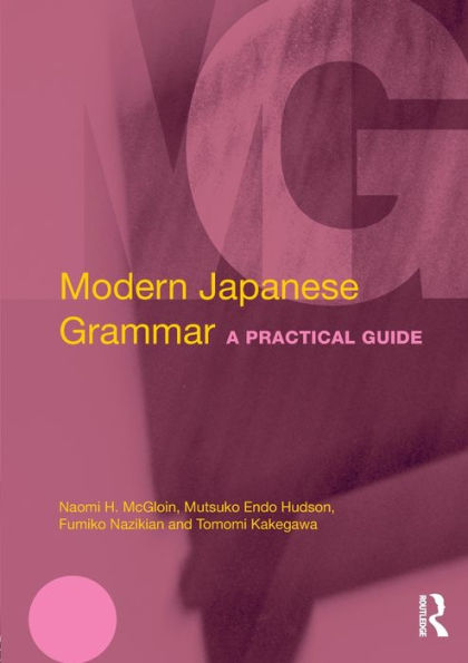 Modern Japanese Grammar: A Practical Guide / Edition 1