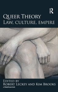 Title: Queer Theory: Law, Culture, Empire, Author: Robert Leckey