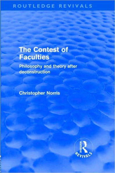 Contest of Faculties (Routledge Revivals): Philosophy and Theory after Deconstruction