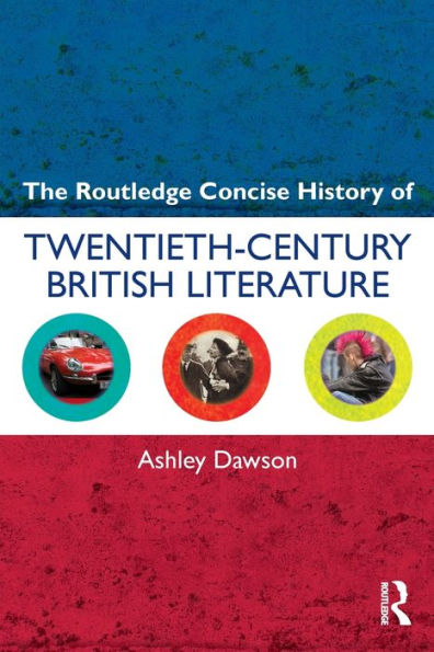 The Routledge Concise History of Twentieth-Century British Literature / Edition 1