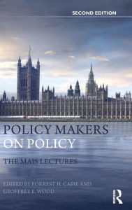 Title: Policy Makers on Policy: The Mais Lectures / Edition 2, Author: Forrest Capie