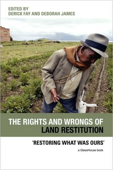 The Rights and Wrongs of Land Restitution: 'Restoring What Was Ours' / Edition 1
