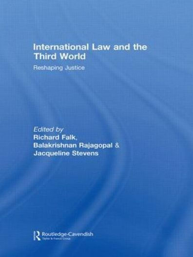 International Law and the Third World: Reshaping Justice