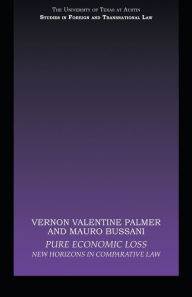 Title: Pure Economic Loss: New Horizons in Comparative Law / Edition 1, Author: Vernon Valentine Palmer