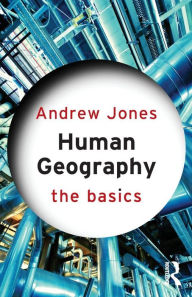 Title: Human Geography: The Basics / Edition 1, Author: Andrew Jones