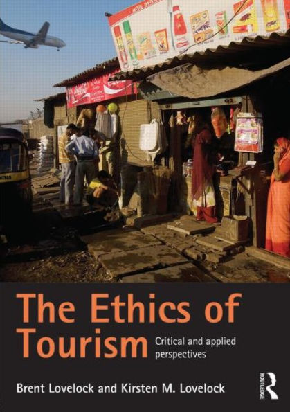 The Ethics of Tourism: Critical and Applied Perspectives / Edition 1