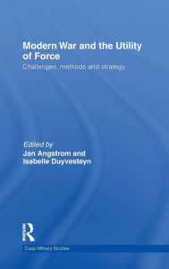 Title: Modern War and the Utility of Force: Challenges, Methods and Strategy / Edition 1, Author: Isabelle Duyvesteyn