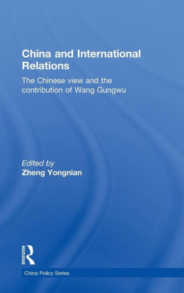 China and International Relations: The Chinese View and the Contribution of Wang Gungwu