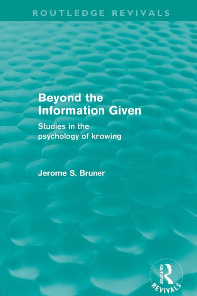 Beyond the Information Given (Routledge Revivals)