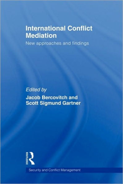 International Conflict Mediation: New Approaches and Findings by Jacob ...