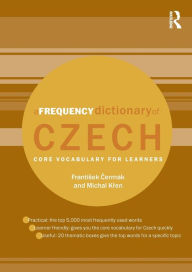 Title: A Frequency Dictionary of Czech: Core Vocabulary for Learners / Edition 1, Author: Frantisek Cermák