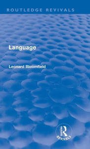 Title: Language (Routledge Revivals) / Edition 1, Author: Leonard Bloomfield