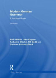 Title: Modern German Grammar: A Practical Guide, Author: Ruth Whittle