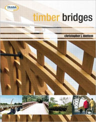 Title: Timber Bridges / Edition 1, Author: Christopher J. Mettem