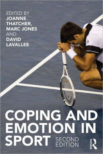Coping and Emotion in Sport: Second Edition / Edition 1