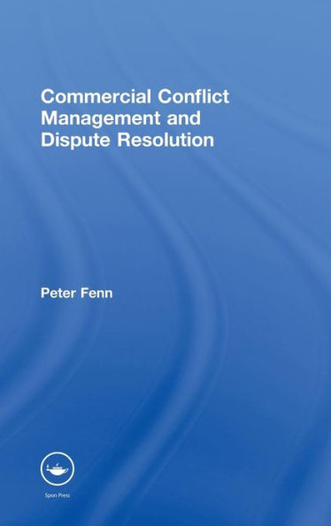 Commercial Conflict Management and Dispute Resolution / Edition 1