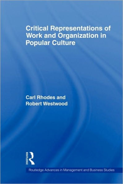 Critical Representations of Work and Organization in Popular Culture / Edition 1