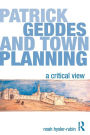 Patrick Geddes and Town Planning: A Critical View