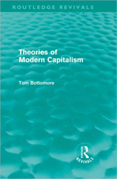 Theories of Modern Capitalism (Routledge Revivals)