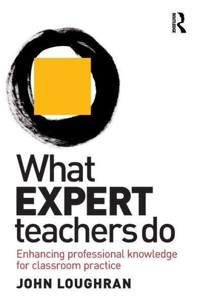 What Expert Teachers Do: Enhancing Professional Knowledge for Classroom Practice / Edition 1