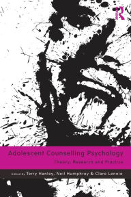 Title: Adolescent Counselling Psychology: Theory, Research and Practice, Author: Terry Hanley