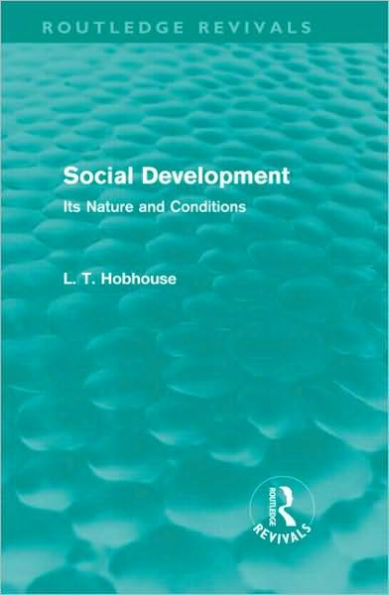 Social Development (Routledge Revivals): Its Nature and Conditions / Edition 1