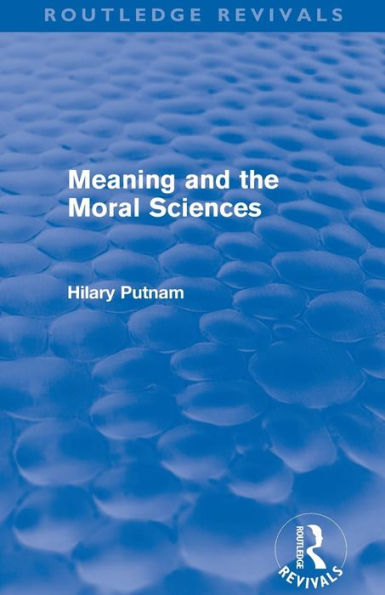 Meaning and the Moral Sciences (Routledge Revivals) / Edition 1