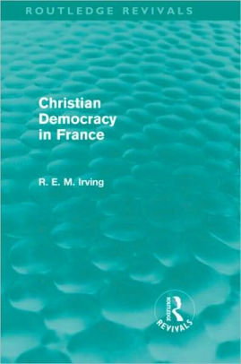Christian Democracy in France (Routledge Revivals) / Edition 1