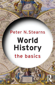 Title: World History: The Basics / Edition 1, Author: Peter N. Stearns