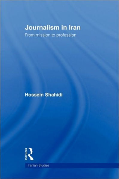 Journalism in Iran: From Mission to Profession