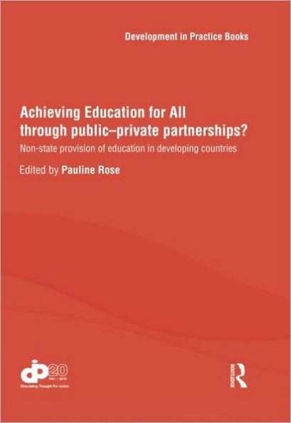 Achieving Education for All through Public-Private Partnerships?: Non-State Provision of Education in Developing Countries