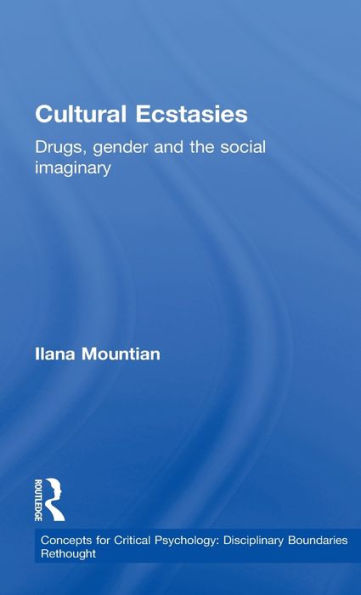 Cultural Ecstasies: Drugs, Gender and the Social Imaginary