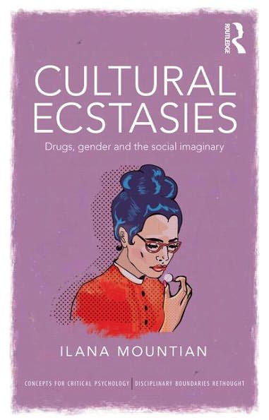 Cultural Ecstasies: Drugs, Gender and the Social Imaginary
