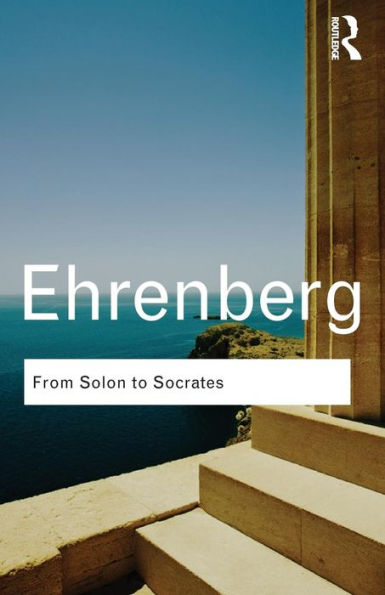 From Solon to Socrates: Greek History and Civilization During the 6th and 5th Centuries BC / Edition 1