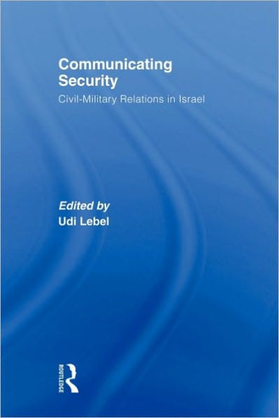 Communicating Security: Civil-Military Relations Israel